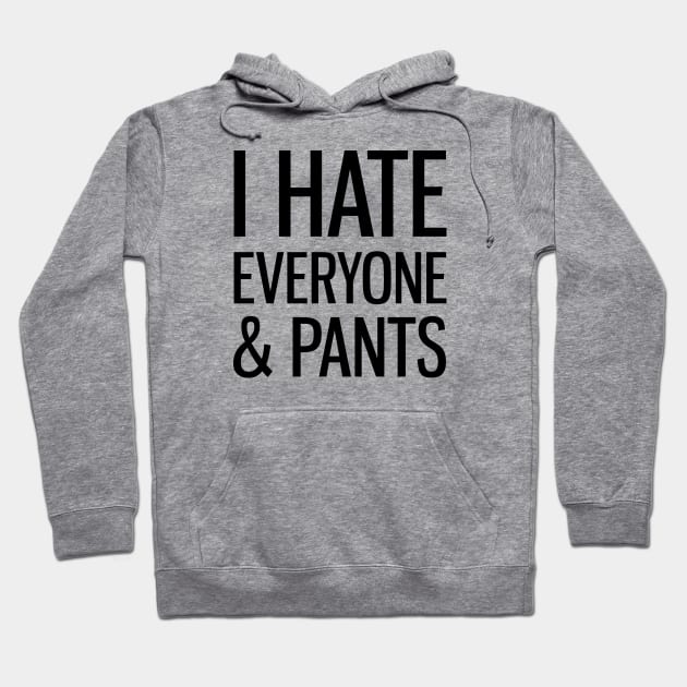 I Hate Everyone & Pants Hoodie by Venus Complete